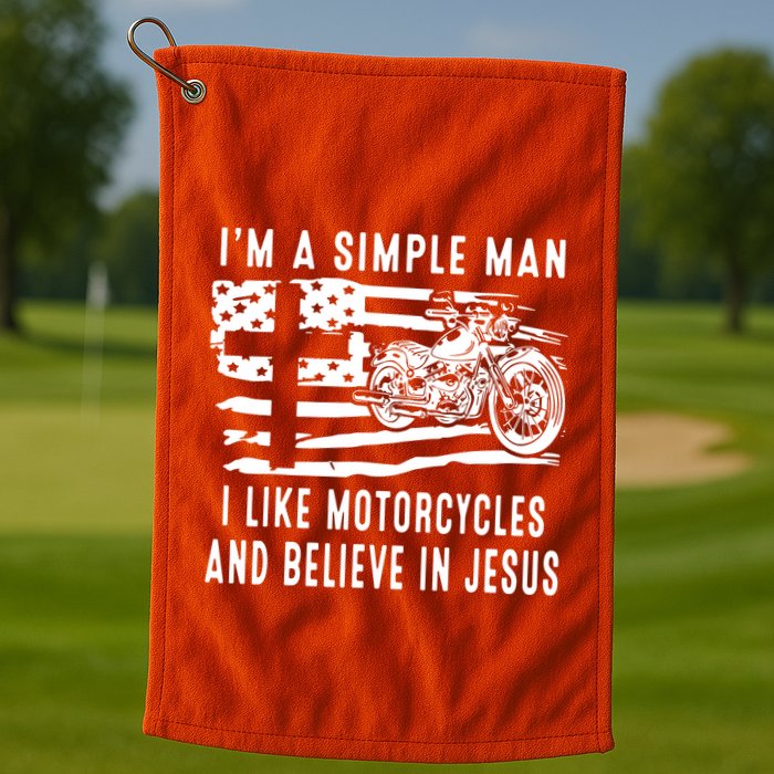 I Am A Simple Man I Like Motorcycles And Believe In Jesus Golf Towel