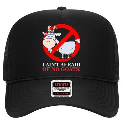 I AinT Afraid Of No Goat Funny High Crown Mesh Back Trucker Hat