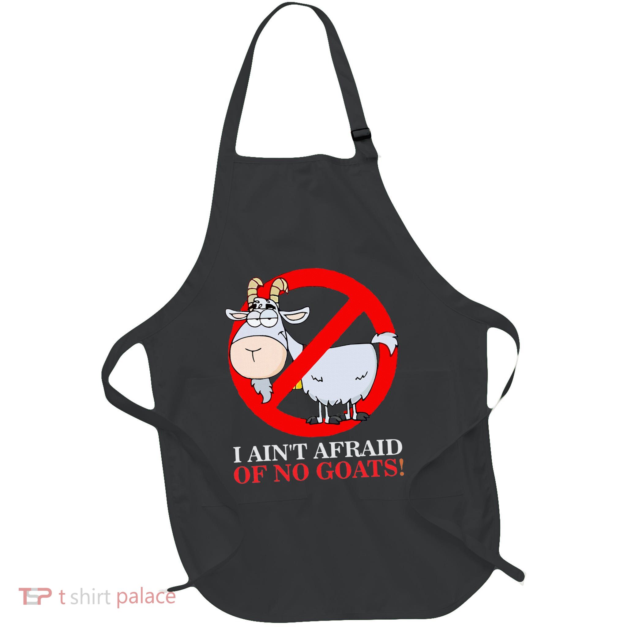 I AinT Afraid Of No Goat Funny Full-Length Apron With Pockets