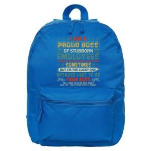 I Am A Proud Boss Of Stubborn Employees They Are Bit Crazy Gift 16 in Basic Backpack