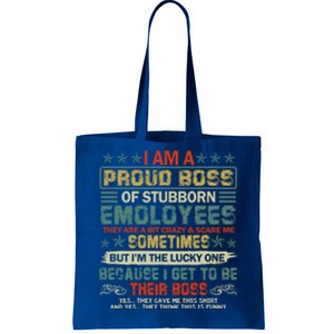 I Am A Proud Boss Of Stubborn Employees They Are Bit Crazy Gift Tote Bag