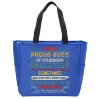 I Am A Proud Boss Of Stubborn Employees They Are Bit Crazy Gift Zip Tote Bag