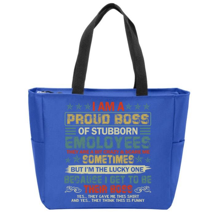 I Am A Proud Boss Of Stubborn Employees They Are Bit Crazy Gift Zip Tote Bag