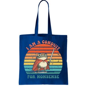 I Am A Conduit For Nonsense Tote Bag