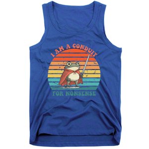 I Am A Conduit For Nonsense Tank Top