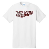 I Ate A 96er Tall T-Shirt