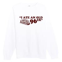 I Ate A 96er Premium Crewneck Sweatshirt