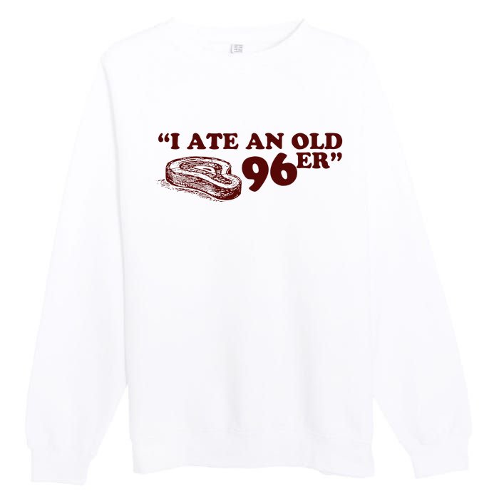 I Ate A 96er Premium Crewneck Sweatshirt