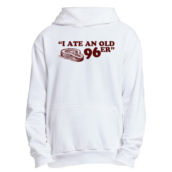 I Ate A 96er Urban Pullover Hoodie