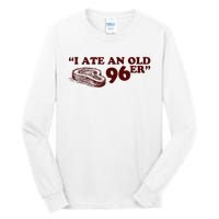 I Ate A 96er Tall Long Sleeve T-Shirt