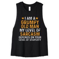 I Am A Grumpy Old Man My Level Of Sarcasm Depends On Your Women's Racerback Cropped Tank