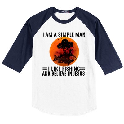 I Am A Simple Man I Like Fishing And Believe In Jesus Baseball Sleeve Shirt