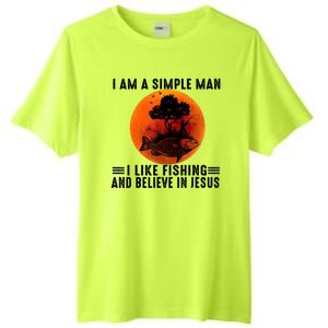 I Am A Simple Man I Like Fishing And Believe In Jesus Tall Fusion ChromaSoft Performance T-Shirt