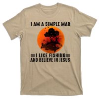 I Am A Simple Man I Like Fishing And Believe In Jesus T-Shirt