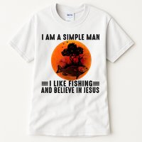I Am A Simple Man I Like Fishing And Believe In Jesus Tall T-Shirt