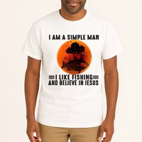 I Am A Simple Man I Like Fishing And Believe In Jesus Tall T-Shirt
