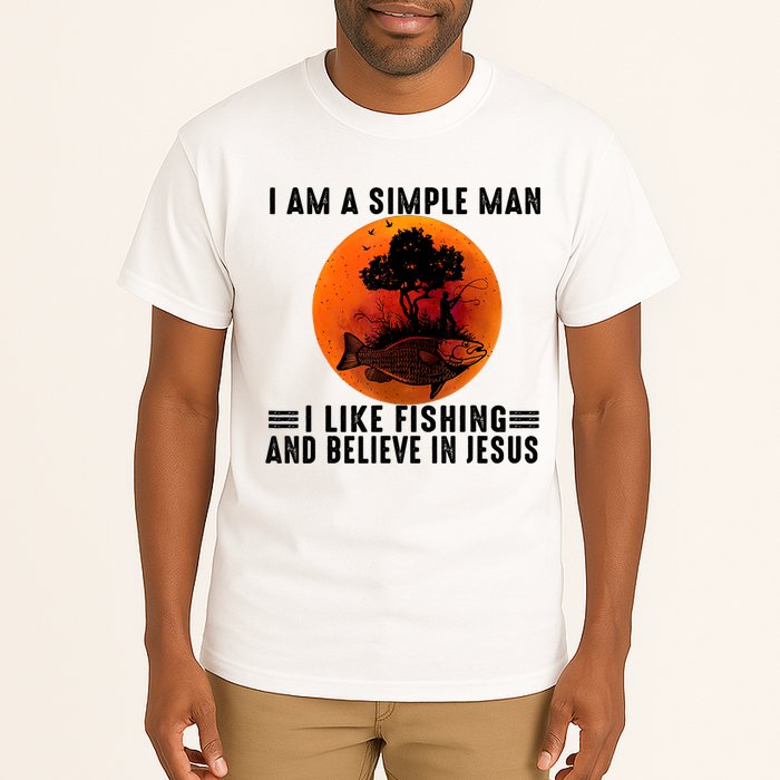 I Am A Simple Man I Like Fishing And Believe In Jesus Tall T-Shirt