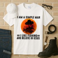 I Am A Simple Man I Like Fishing And Believe In Jesus Tall T-Shirt