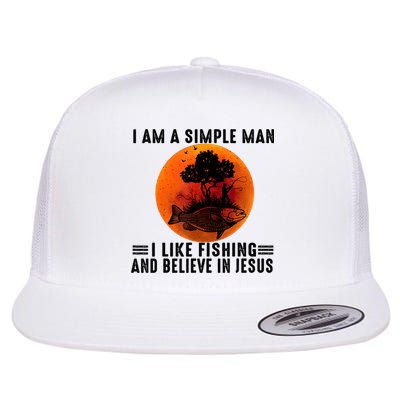 I Am A Simple Man I Like Fishing And Believe In Jesus Flatbill Hat
