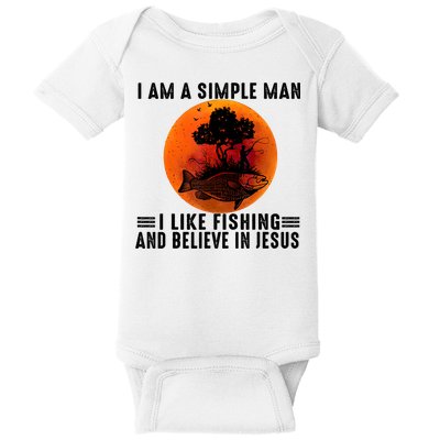 I Am A Simple Man I Like Fishing And Believe In Jesus Baby Bodysuit