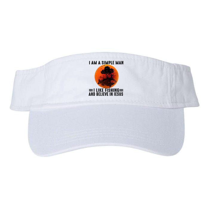 I Am A Simple Man I Like Fishing And Believe In Jesus Visor