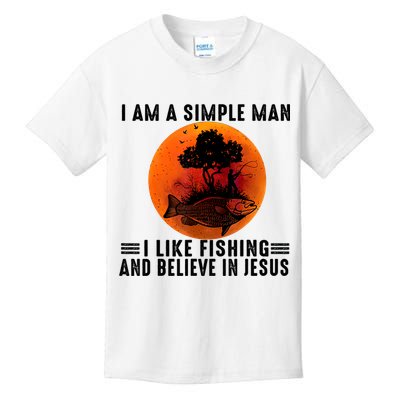 I Am A Simple Man I Like Fishing And Believe In Jesus Kids T-Shirt