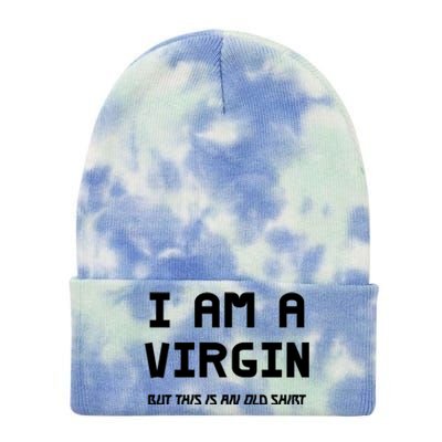 I Am A Virgin But This Is An Old Funny Gift Tie Dye 12in Knit Beanie