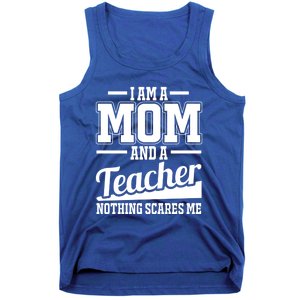 I Am A Mom And A Teacher Gift Tank Top