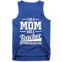 I Am A Mom And A Teacher Gift Tank Top