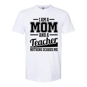 I Am A Mom And A Teacher Gift Softstyle CVC T-Shirt