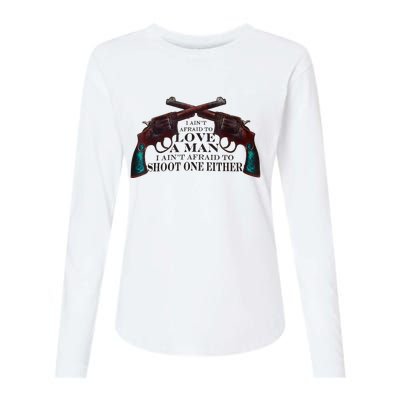 I AinT Afraid To Love A Man I AinT Afraid To Shoot One Fun Womens Cotton Relaxed Long Sleeve T-Shirt