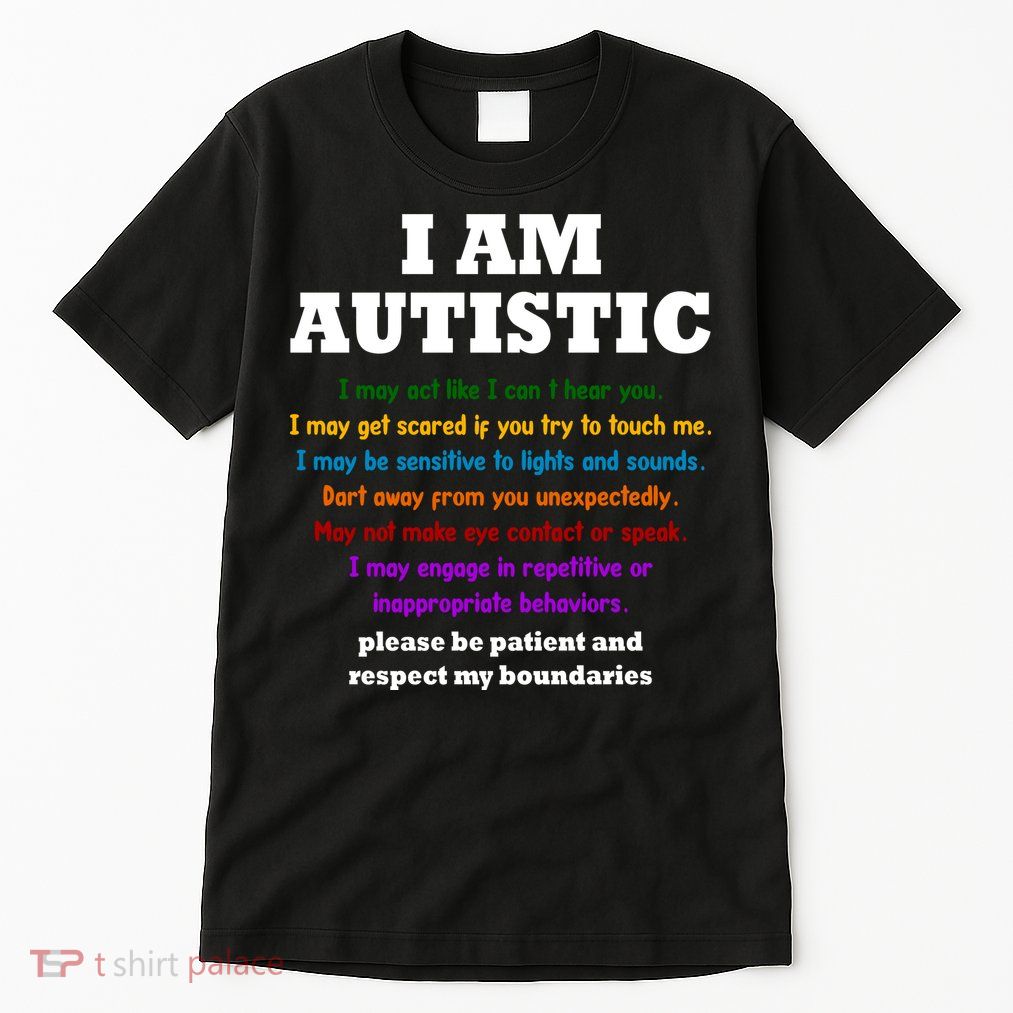 I Am Autistic Please Be Patient Tall T-Shirt