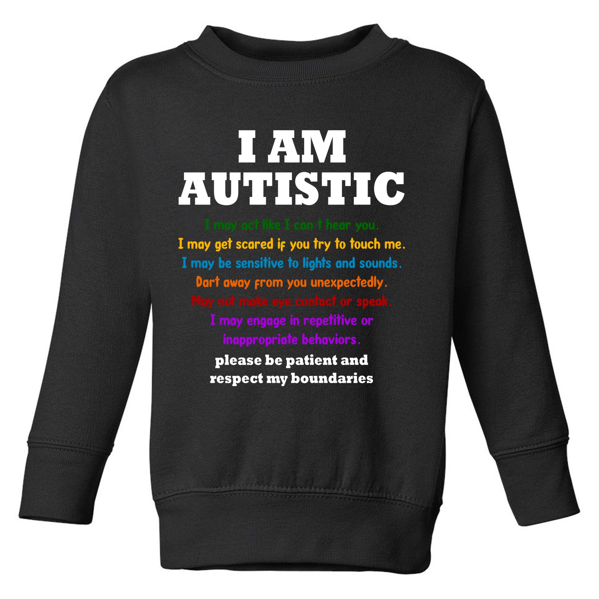 I Am Autistic Please Be Patient Toddler Sweatshirt