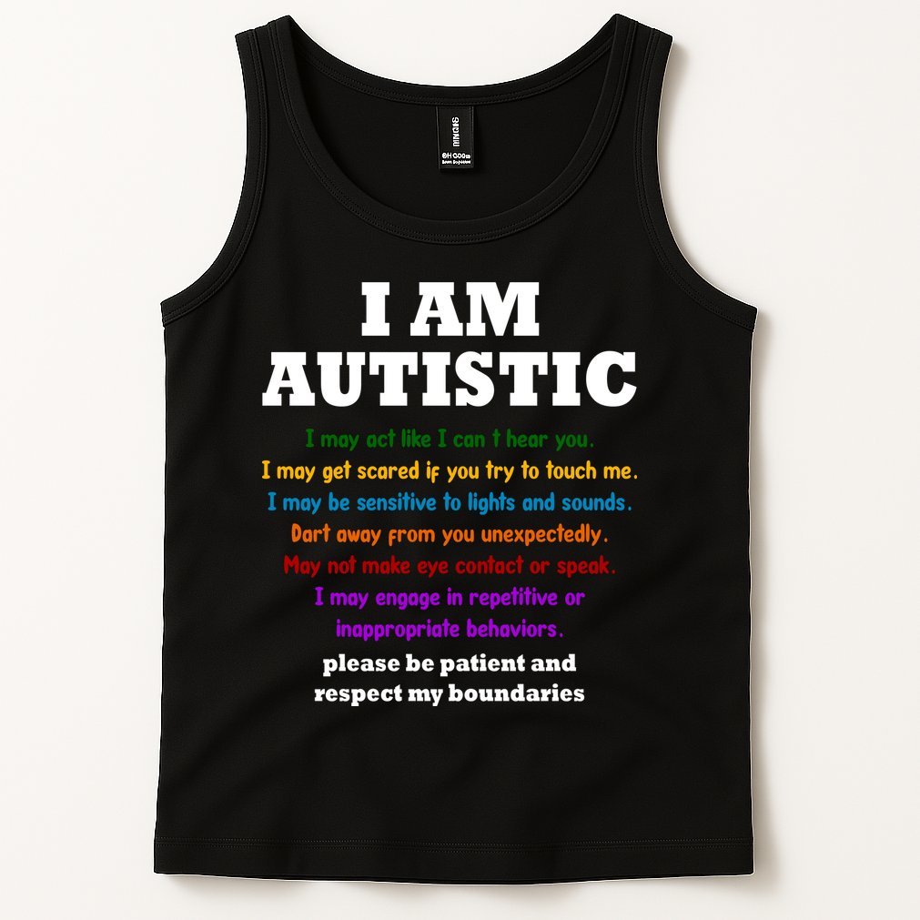 I Am Autistic Please Be Patient Tank Top