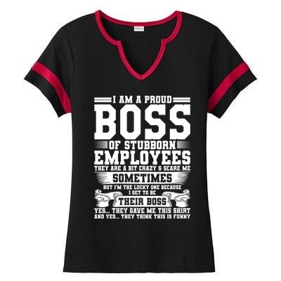 I Am A Proud Boss Of Stubborn Employees They Are Bit Crazy Gift Ladies Halftime Notch Neck Tee