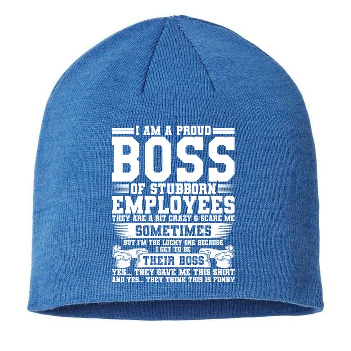 I Am A Proud Boss Of Stubborn Employees They Are Bit Crazy Gift Sustainable Beanie