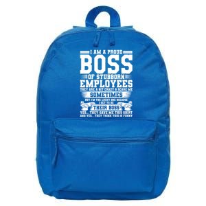 I Am A Proud Boss Of Stubborn Employees They Are Bit Crazy Gift 16 in Basic Backpack