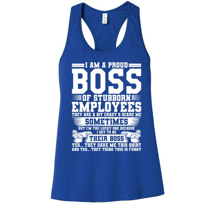 I Am A Proud Boss Of Stubborn Employees They Are Bit Crazy Gift Women's Racerback Tank