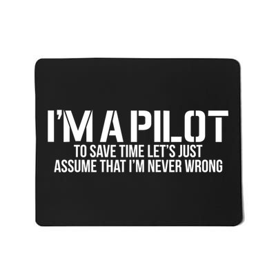 I Am A Pilot Funny Gift Mousepad