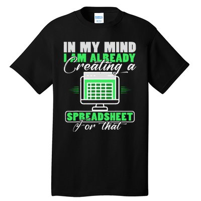 I Am Already Creating A Spreadsheet Excel Accountant Tall T-Shirt