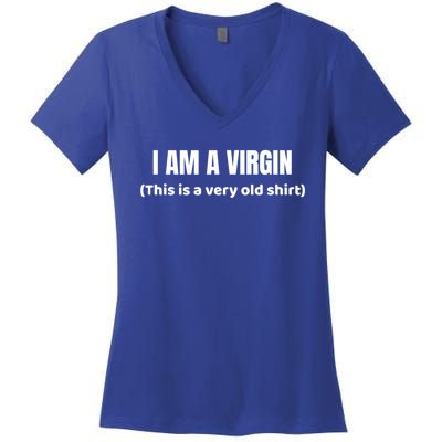 I Am A Virgin (This Is An Old Gift) Funny Adult Gift Women's V-Neck T-Shirt