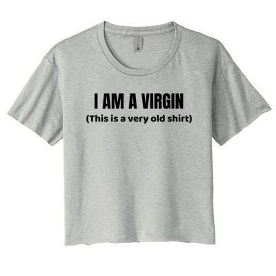 I Am A Virgin (This Is An Old Gift) Funny Adult Gift Women's Crop Top Tee