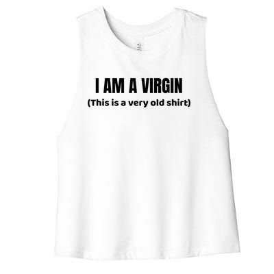 I Am A Virgin (This Is An Old Gift) Funny Adult Gift Women's Racerback Cropped Tank