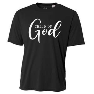 I Am A Child Of God Lord Jesus Christ Christian Salvation Cooling Performance Crew T-Shirt