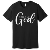 I Am A Child Of God Lord Jesus Christ Christian Salvation Premium T-Shirt