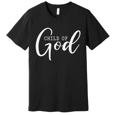 I Am A Child Of God Lord Jesus Christ Christian Salvation Premium T-Shirt