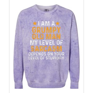 I Am A Grumpy Old Man My Level Of Sarcasm Depends On Your Colorblast Crewneck Sweatshirt