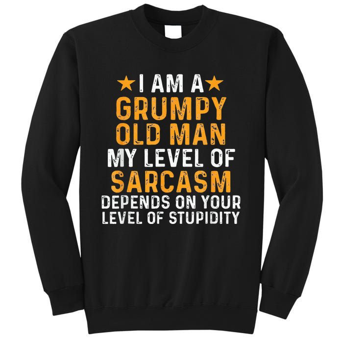 I Am A Grumpy Old Man My Level Of Sarcasm Depends On Your Sweatshirt