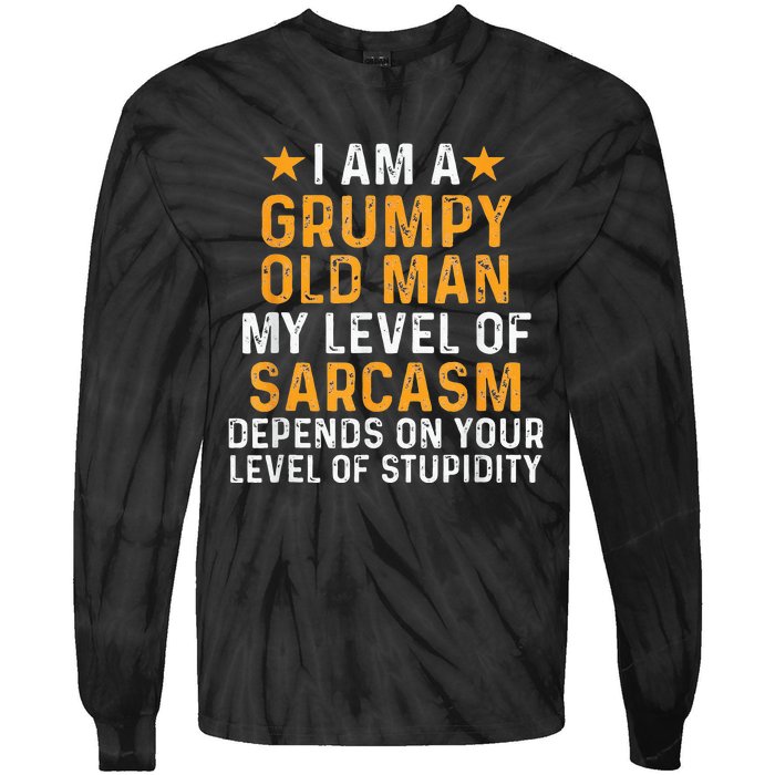 I Am A Grumpy Old Man My Level Of Sarcasm Depends On Your Tie-Dye Long Sleeve Shirt