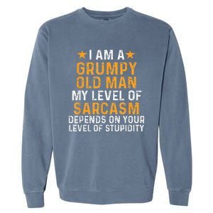 I Am A Grumpy Old Man My Level Of Sarcasm Depends On Your Garment-Dyed Sweatshirt